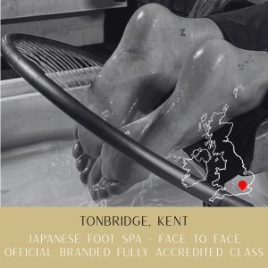 TONBRIDGE JFS TONBRIDGE - Face-To-Face Japanese Foot Spa Course