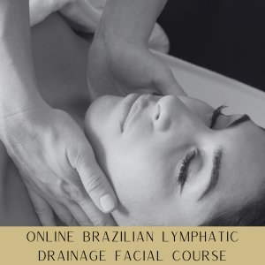 Online Brazilian Lymphatic Drainage Facial Course