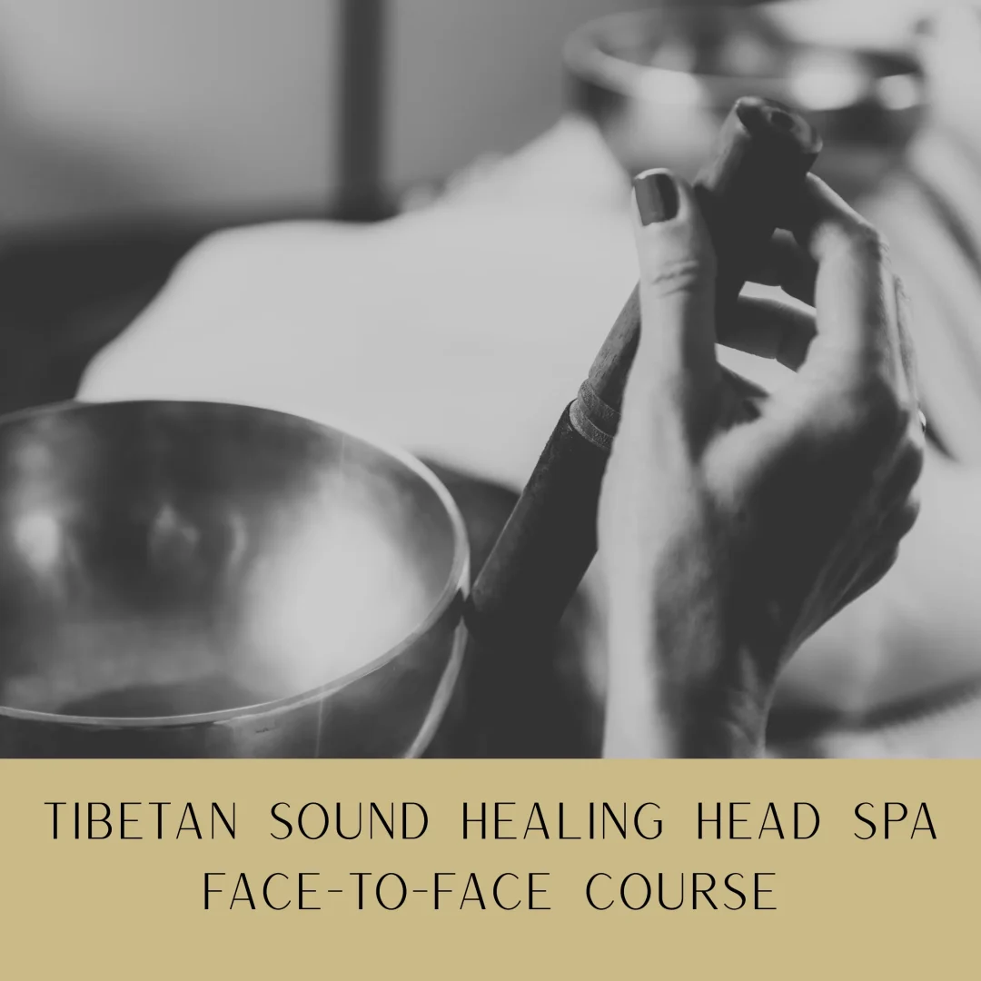 TONBRIDGE - Face-to-Face Tibetan Sound Healing Head Spa Course