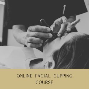 FACIAL CUPPING Online Facial Cupping Course