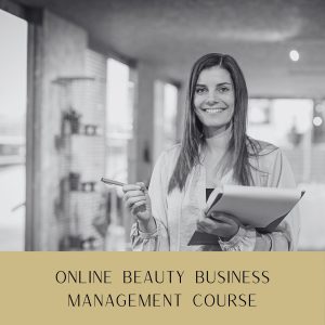 BUSINESS MANAGEMENT Online Beauty Business Skills – Client Management and Beginners Marketing Course